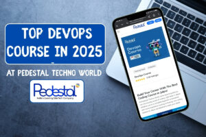 Read more about the article Top DevOps Course in 2025: Only at Pedestal Techno World