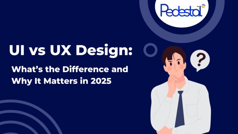 UI vs UX Design: What’s the Difference and Why It Matters in 2025
