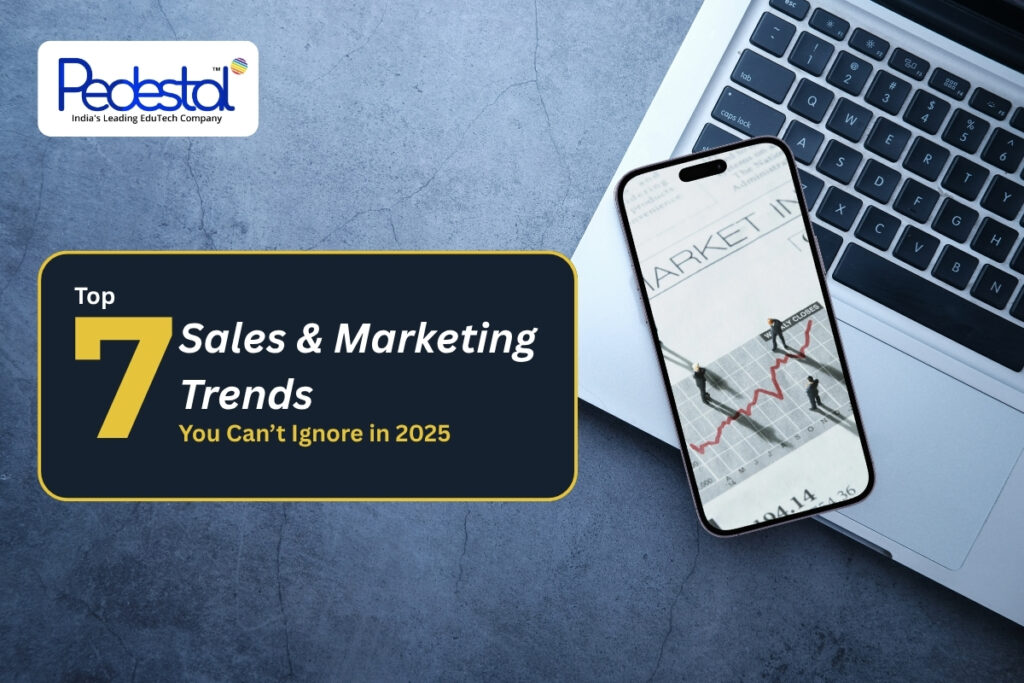 Top 7 Emerging Trends in Sales & Marketing You Can’t Ignore in 2025